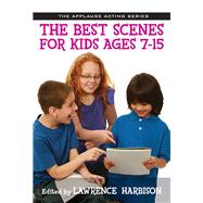 The Best Scenes for Kids, Ages 7-15 by Harbison, Lawrence, 9781495011795