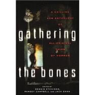 Gathering the Bones by Dann, Jack; Campbell, Ramsey; Etchison, Dennis, 9780765301796