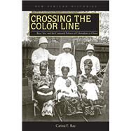 Crossing the Color Line by Ray, Carina E., 9780821421796