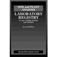 Soil and Plant Analysis: Laboratory Registry for the United States and Canada, Second Edition by Jones, Jr.; J. Benton, 9781574441796