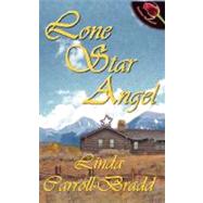 Lone Star Angel by Carroll-bradd, Linda, 9781601541796