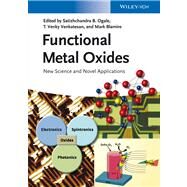 Functional Metal Oxides New Science and Novel Applications by Ogale, Satishchandra Balkrishna; Venkatesan, T. Venky; Blamire, Mark, 9783527331796