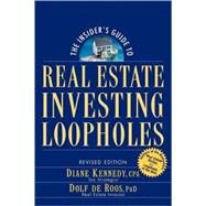The Insider's Guide to Real Estate Investing Loopholes by Kennedy, Diane; de Roos, Dolf, 9780471711797