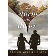 The Storm at the Door by BLOCK, STEFAN MERRILL, 9780812981797
