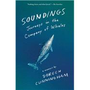 Soundings Journeys in the Company of Whales: A Memoir by Cunningham, Doreen, 9781982171797