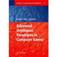 Advanced Intelligent Paradigms in Computer Games by Baba, Norio; Handa, Hisashi, 9783642091797