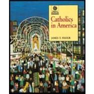 Catholics in America by Fisher, James T., 9780195111798
