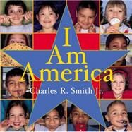 I Am America by Smith Jr., Charles R.; Smith Jr., Charles R., 9780439431798
