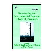 Forecasting the Environmental Fate and Effects of Chemicals by Rainbow, Philip S.; Hopkin, Steve P.; Crane, Mark, 9780471491798