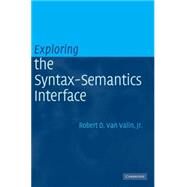 Exploring the Syntax-Semantics Interface by Robert D. Van Valin, Jr., 9780521811798