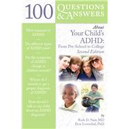 100 Questions  &  Answers About Your Child's ADHD: Preschool to College by Nass, Ruth D.; Leventhal, Fern, 9780763781798