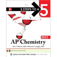 5 Steps to a 5: AP Chemistry 2023 by John T. Moore; Richard H. Langley, 9781264481798