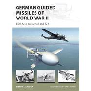 German Guided Missiles of World War II by Zaloga, Steven J.; Laurier, Jim, 9781472831798