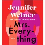 Mrs. Everything A Novel by Weiner, Jennifer; Graynor, Ari; Malone, Beth, 9781508251798