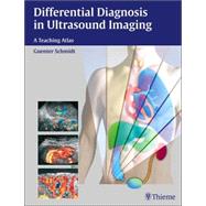 Differential Diagnosis in Ultrasound: A Teaching Atlas by Schmidt, Guenter; Beuscher-Willems, Barbara (CON); Brandt, M. W. Max (CON); Goerg, Christian (CON), 9781588901798