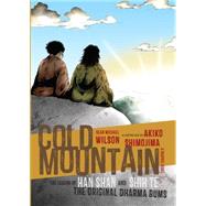 Cold Mountain (Graphic Novel) The Legend of Han Shan and Shih Te, the Original Dharma Bums by Wilson, Sean Michael; Shimojima, Akiko; Seaton, J. P., 9781611801798