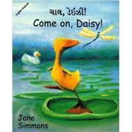 Come on, Daisy! (EnglishGujarati) by Simmons, Jane; Simmons, Jane; Dave, Pratima, 9781840591798