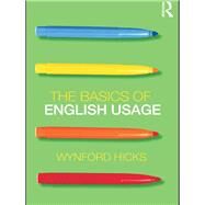 The Basics of English Usage by Hicks, Wynford, 9780203871799