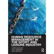 Human Resource Management in the Sport and Leisure Industry by Wolsey; Chris, 9780415421799