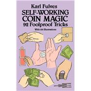 Self-Working Coin Magic 92 Foolproof Tricks by Fulves, Karl, 9780486261799