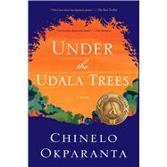Under the Udala Trees by Okparanta, Chinelo, 9780544811799