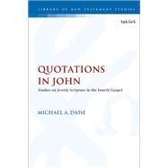 Quotations in John by Daise, Michael A., 9780567681799