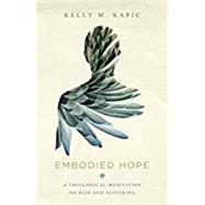 Embodied Hope by Kapic, Kelly M., 9780830851799