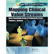 Mapping Clinical Value Streams by Jackson,Thomas L., 9781138431799