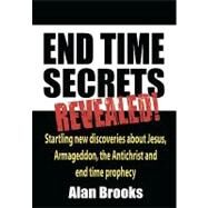 End Time Secrets by Brooks, Alan, 9781449911799