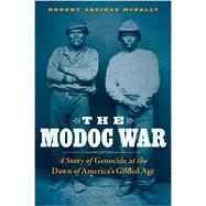 The Modoc War by McNally, Robert Aquinas, 9781496201799