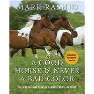 A Good Horse Is Never a Bad Color by Rashid, Mark; Mignery, Herb, 9781510741799