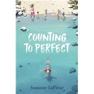 Counting to Perfect by LAFLEUR, SUZANNE, 9781524771799