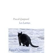 Les larmes by Pascal Quignard, 9782246861799