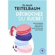 Dcrochez du sucre by Dr Jacob Teitelbaum, 9782501111799