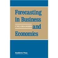 Forecasting in Business and Economics by C. W. J. Granger, 9780122951800