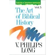 The Art of Biblical History by V. Philips Long, 9780310431800