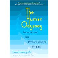 The Human Odyssey Navigating the Twelve Stages of Life by Armstrong, Thomas, Ph.D., 9780486831800
