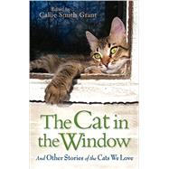 The Cat in the Window by Grant, Callie Smith, 9780800721800