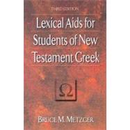 Lexical Aids for Students of New Testament Greek, 3rd ed. by Metzger, Bruce Manning, 9780801021800