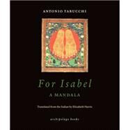 For Isabel: A Mandala by Tabucchi, Antonio; Harris, Elizabeth, 9780914671800