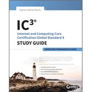 Ic3 Internet and Computing Core Certification Computing Fundamentals by Rusen, Ciprian Adrian, 9781118991800