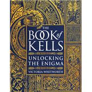 The Book of Kells by Victoria Whitworth, 9781788541800