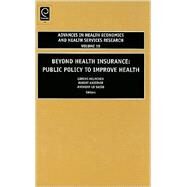Beyond Health Insurance by Helmchen, Lorens; Kaestner, Robert; Sasso, Anthony Lo, 9781848551800