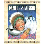 Dance on a Sealskin by Winslow, Barbara; Sloat, Teri, 9781941821800