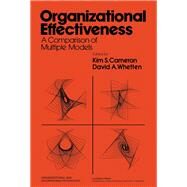 Organizational Effectiveness : A Comparison of Multiple Models by Cameron, Kim S., 9780121571801