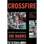 Crossfire The Plot That Killed Kennedy by Marrs, Jim, 9780465031801