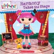 Lalaloopsy: Harmony Takes the Stage by Cecil, Lauren, 9780545531801