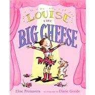 Louise the Big Cheese Divine Diva by Primavera, Elise; Goode, Diane, 9781416971801