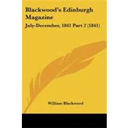 Blackwood's Edinburgh Magazine : July-December, 1841 Part 2 (1841) by Blackwood, William, 9781437141801