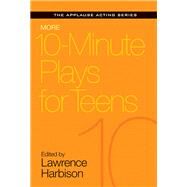 More 10-minute Plays for Teens by Harbison, Lawrence, 9781495011801